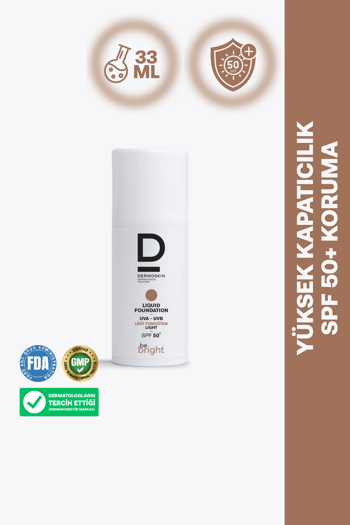 Be Bright Likit Fondöten Light SPF50+ | UVA&UVB Güneş Koruyucu | Yüksek Kapatıcı Fondöten | 33 ml